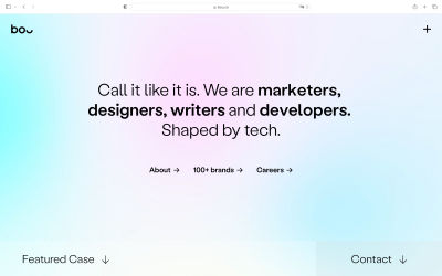 A screenshot of a webpage with text overlaid on a colorful gradient background. The text in black reads, “Call it like it is. We are marketers, designers, writers, and developers. Shaped by tech